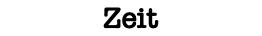 Zeit 
