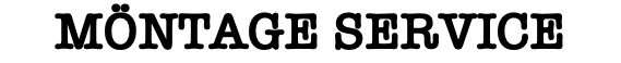 MÖNTAGE SERVICE